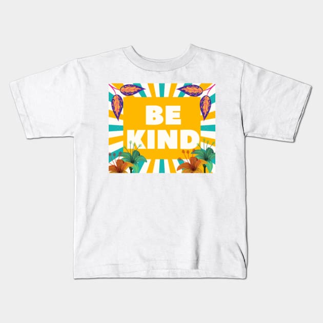 be kind Kids T-Shirt by MOUKI